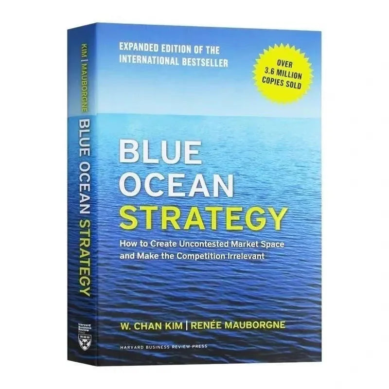 Blue Ocean Strategy Book Expanded Edition How to Create Uncontested Market Space Make the Competition Irrelevant Paperback